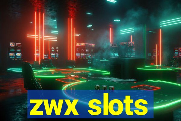 zwx slots